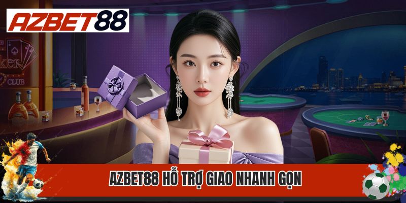 Trang chủ 31 AZbet88 hỗ trợ giao nhanh gọn